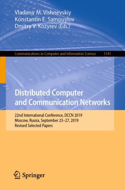 Dmitry V. Kozyrev, Konstantin E. Samouylov, Vladimir M. Vishnevskiy - Distributed Computer and Communication Networks, E-bok