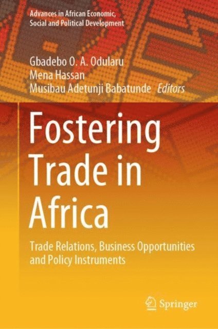 Musibau Adetunji Babatunde, Mena Hassan, Gbadebo O.A. Odularu - Fostering Trade in Africa, E-bok