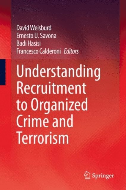 Francesco Calderoni, Badi Hasisi, Ernesto U. Savona, David Weisburd - Understanding Recruitment to Organized Crime and Terrorism, E-bok