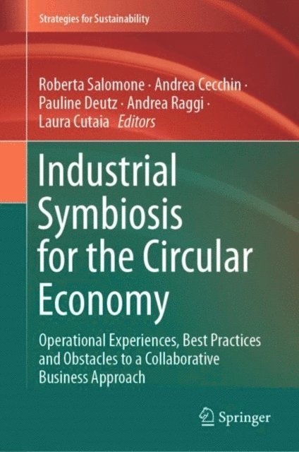 Laura Cutaia, Andrea Raggi, Pauline Deutz, Andrea Cecchin, Roberta Salomone - Industrial Symbiosis for the Circular Economy, E-bok