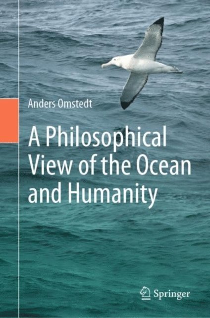 Anders Omstedt - Philosophical View of the Ocean and Humanity, E-bok