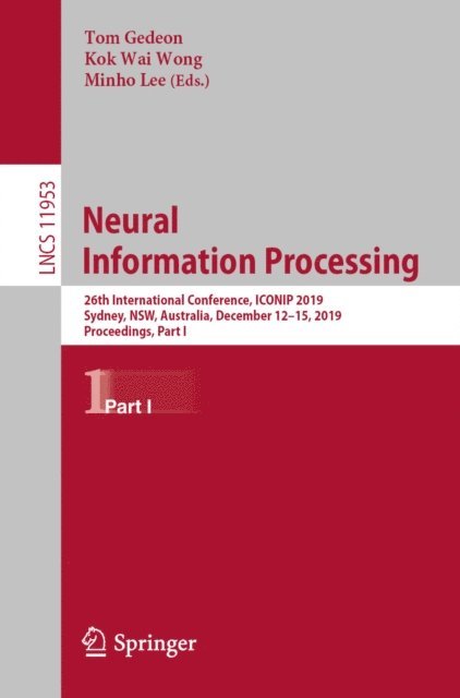 Minho Lee, Kok Wai Wong, Tom Gedeon - Neural Information Processing, E-bok