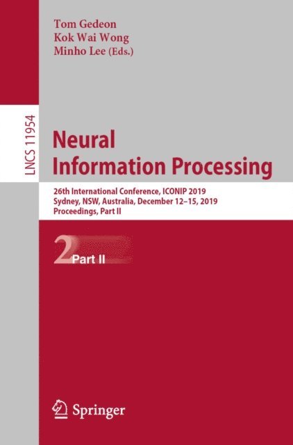Minho Lee, Kok Wai Wong, Tom Gedeon - Neural Information Processing, E-bok