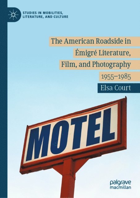 Elsa Court - American Roadside in Emigre Literature, Film, and Photography, E-bok