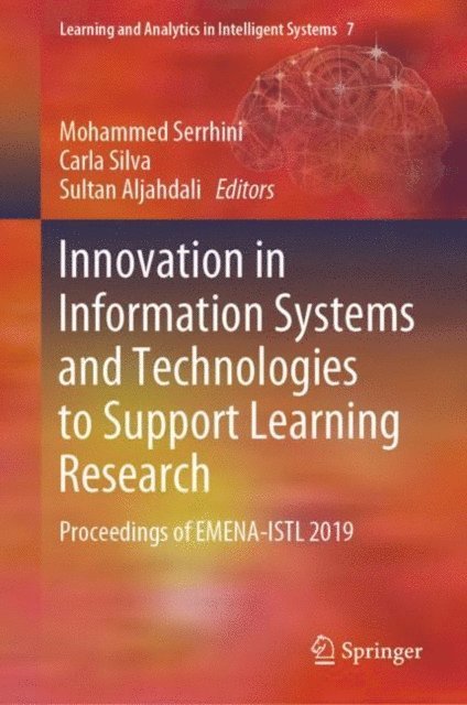 Sultan Aljahdali, Carla Silva, Mohammed Serrhini - Innovation in Information Systems and Technologies to Support Learning Research, E-bok
