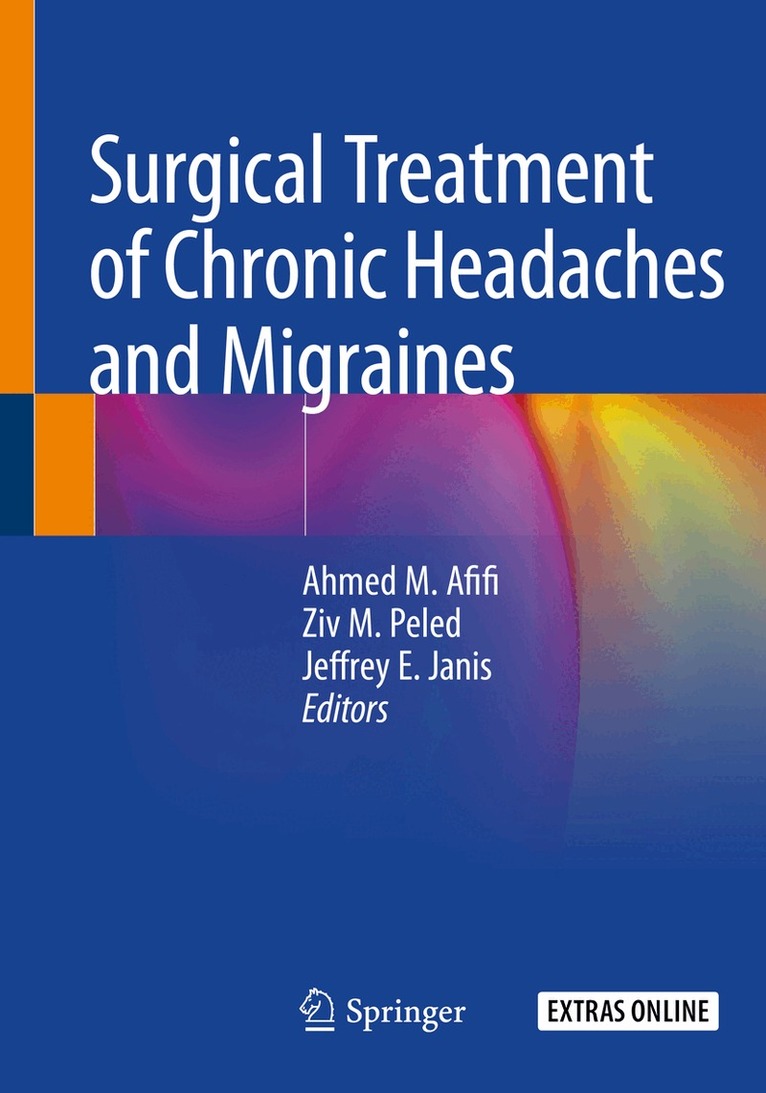 Ahmed M. Afifi, Ziv M. Peled, Jeffrey E. Janis - Surgical Treatment of Chronic Headaches and Migraines, Häftad