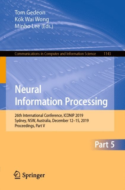 Minho Lee, Kok Wai Wong, Tom Gedeon - Neural Information Processing, E-bok