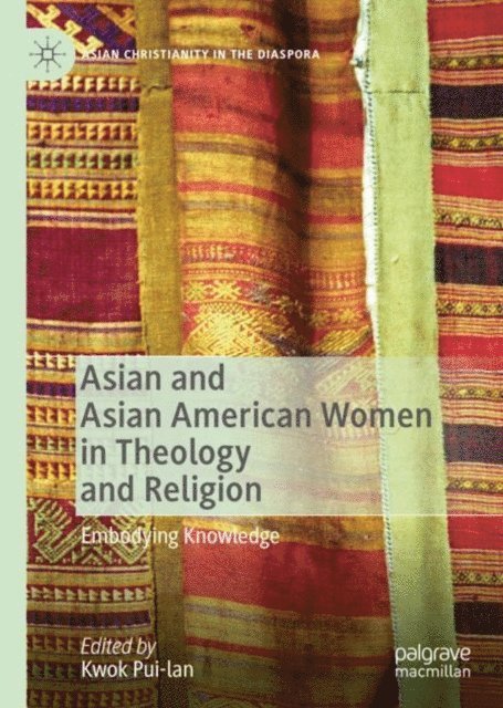 Kwok Pui-lan - Asian and Asian American Women in Theology and Religion, E-bok