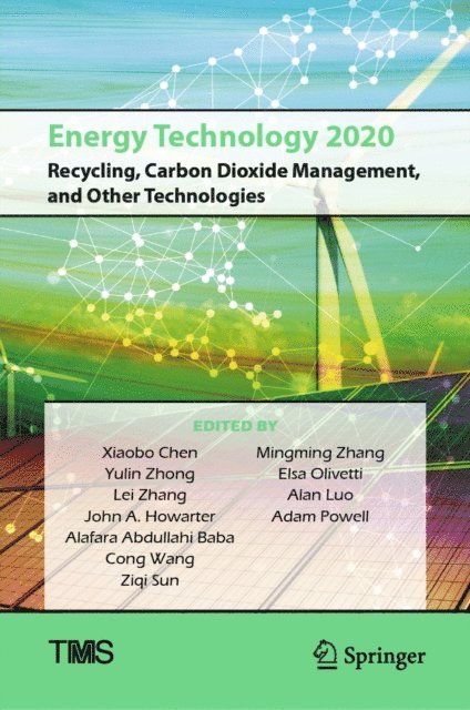 Adam Powell, Alan Luo, Elsa Olivetti, Mingming Zhang, Ziqi Sun, Cong Wang, Alafara Abdullahi Baba, John A. Howarter, Lei Zhang, Yulin Zhong, Xiaobo Chen - Energy Technology 2020: Recycling, Carbon Dioxide Management, and Other Technologies, E-bok