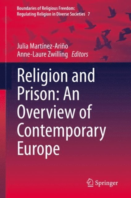 Anne-Laure Zwilling, Julia Martinez-Arino - Religion and Prison: An Overview of Contemporary Europe, E-bok