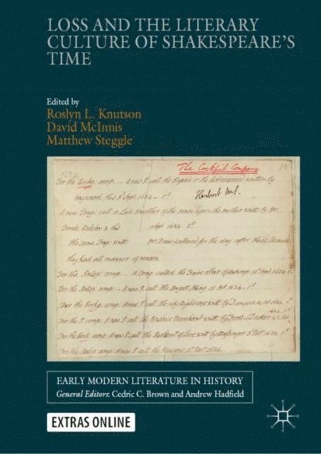Matthew Steggle, David McInnis, Roslyn L. Knutson - Loss and the Literary Culture of Shakespeare's Time, E-bok