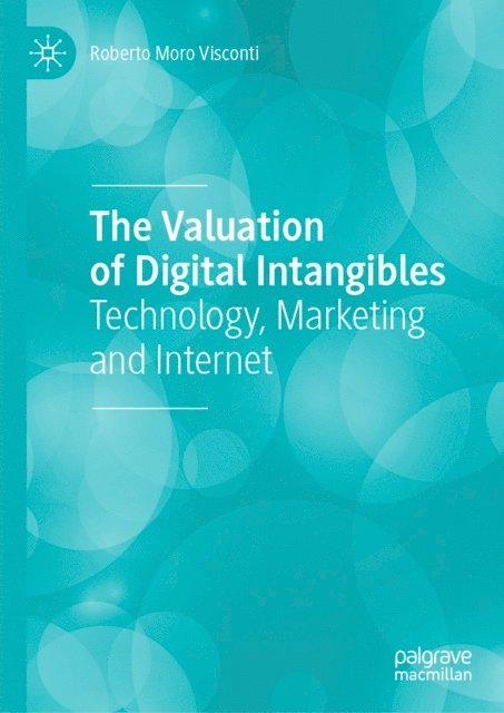 Roberto Moro Visconti - Valuation of Digital Intangibles, E-bok