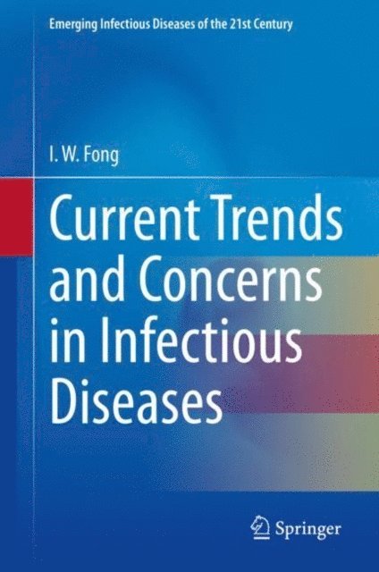 I. W. Fong - Current Trends and Concerns in Infectious Diseases, E-bok
