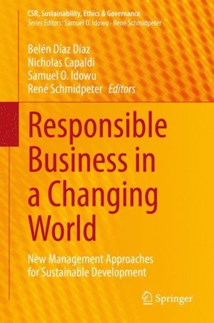 Rene Schmidpeter, Samuel O. Idowu, Nicholas Capaldi, Belen Diaz Diaz - Responsible Business in a Changing World, E-bok