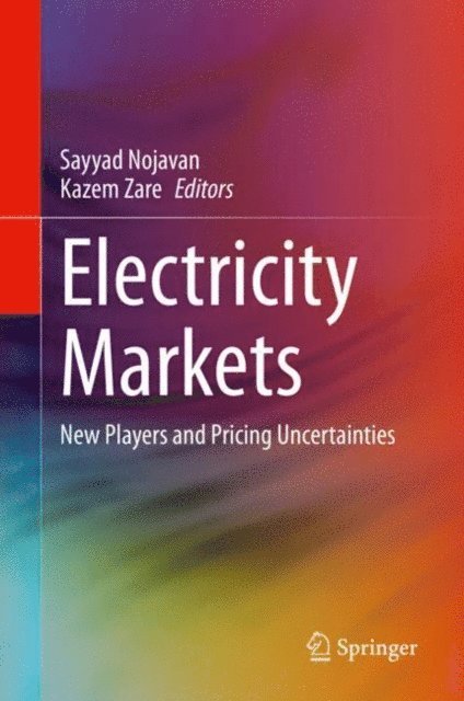 Kazem Zare, Sayyad Nojavan - Electricity Markets, E-bok