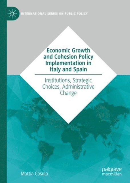 Mattia Casula - Economic Growth and Cohesion Policy Implementation in Italy and Spain, E-bok
