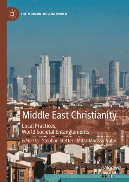 Mitra Moussa Nabo, Stephan Stetter - Middle East Christianity, E-bok