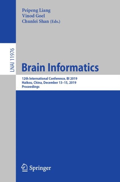 Chunlei Shan, Vinod Goel, Peipeng Liang - Brain Informatics, E-bok