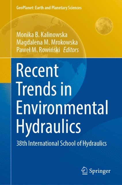 Pawel M. Rowinski, Magdalena M. Mrokowska, Monika B. Kalinowska - Recent Trends in Environmental Hydraulics, E-bok