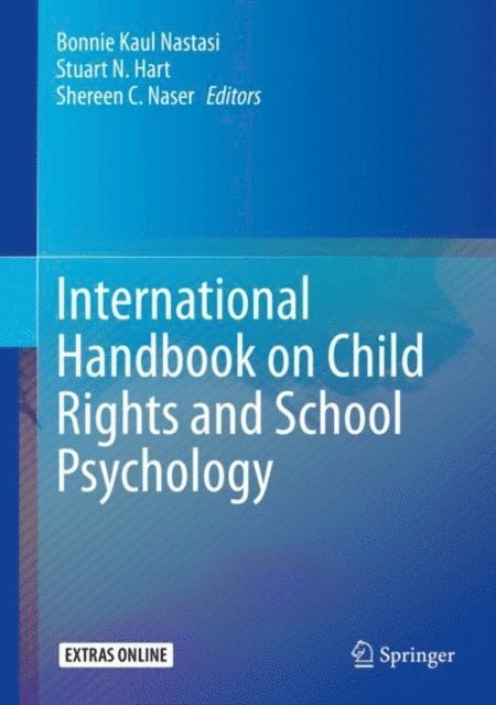 Shereen C. Naser, Stuart N. Hart, Bonnie Kaul Nastasi - International Handbook on Child Rights and School Psychology, E-bok