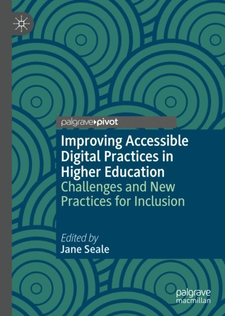 Jane Seale - Improving Accessible Digital Practices in Higher Education, E-bok