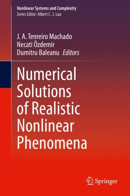 Dumitru Baleanu, Necati Ozdemir, J. A. Tenreiro Machado - Numerical Solutions of Realistic Nonlinear Phenomena, E-bok