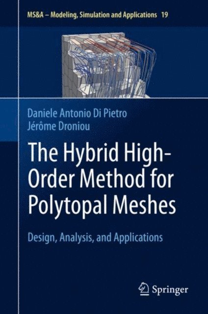 Jerome Droniou, Daniele Antonio Di Pietro - Hybrid High-Order Method for Polytopal Meshes, E-bok