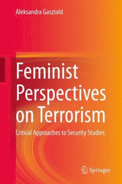 Aleksandra Gasztold - Feminist Perspectives on Terrorism, E-bok
