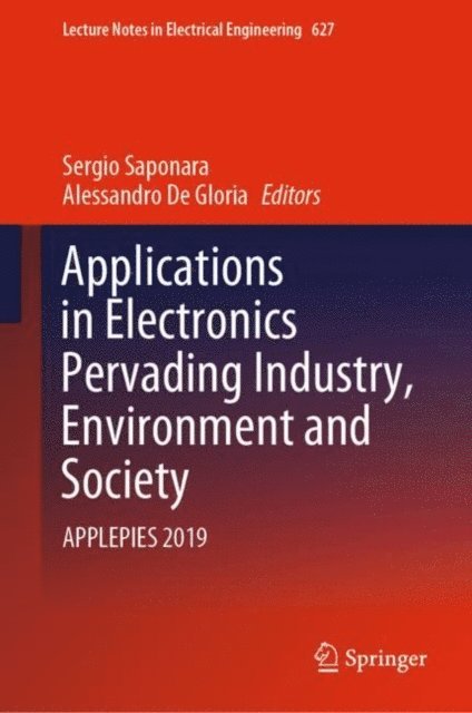 Alessandro De Gloria, Sergio Saponara - Applications in Electronics Pervading Industry, Environment and Society, E-bok