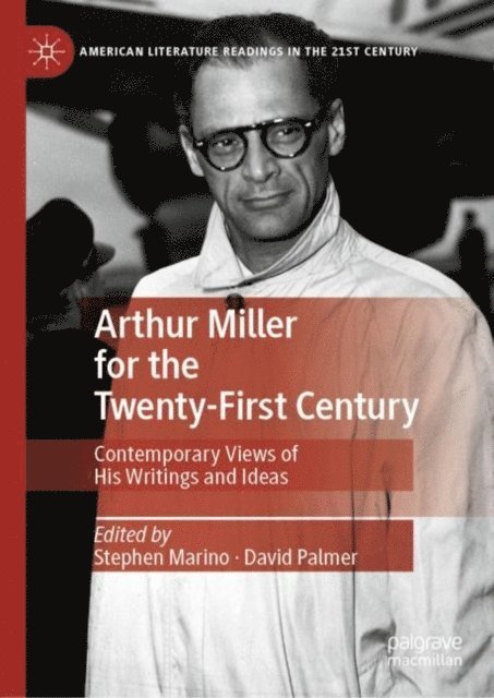 David Palmer, Stephen Marino - Arthur Miller for the Twenty-First Century, E-bok