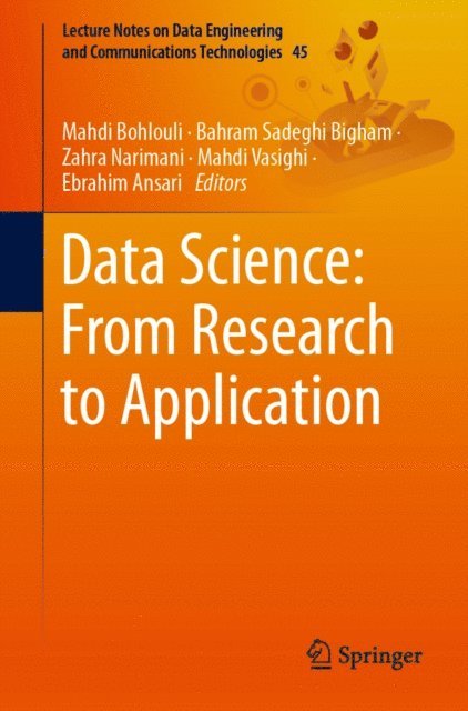 Ebrahim Ansari, Mahdi Vasighi, Zahra Narimani, Bahram Sadeghi Bigham, Mahdi Bohlouli - Data Science: From Research to Application, E-bok