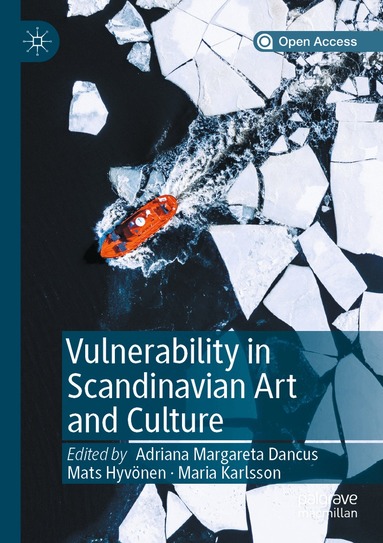 Adriana Margareta Dancus, Mats Hyvönen, Maria Karlsson - Vulnerability in Scandinavian Art and Culture, Häftad
