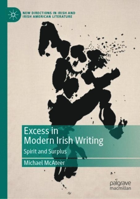 Michael McAteer - Excess in Modern Irish Writing, E-bok