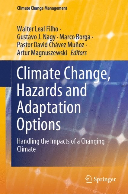 Artur Magnuszewski, Pastor David Chavez Munoz, Marco Borga, Gustavo J. Nagy, Walter Leal Filho - Climate Change, Hazards and Adaptation Options, E-bok