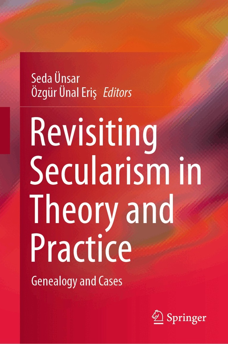 Seda Ünsar, Özgür Ünal Eriş - Revisiting Secularism in Theory and Practice, Inbunden