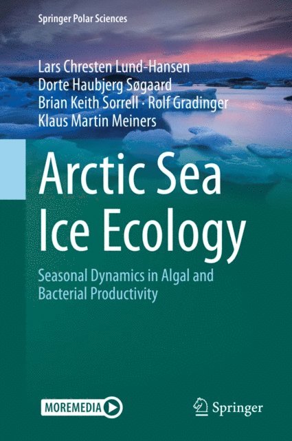 Klaus Martin Meiners, Rolf Gradinger, Brian Keith Sorrell, Dorte Haubjerg Sogaard, Lars Chresten Lund-Hansen - Arctic Sea Ice Ecology, E-bok