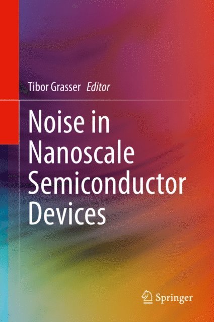 Tibor Grasser - Noise in Nanoscale Semiconductor Devices, E-bok