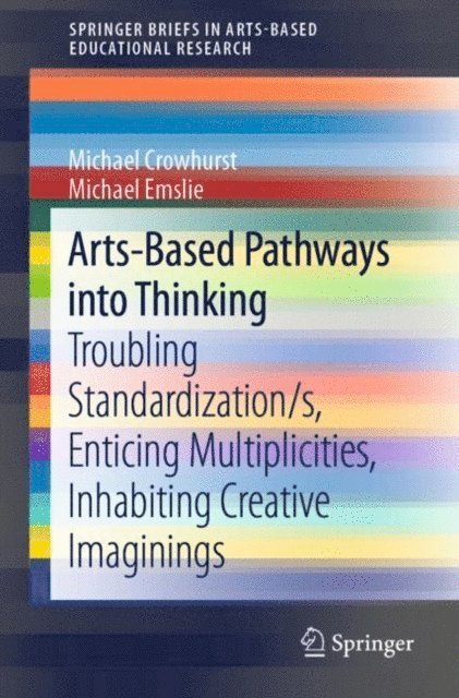 Michael Emslie, Michael Crowhurst - Arts-Based Pathways into Thinking, E-bok