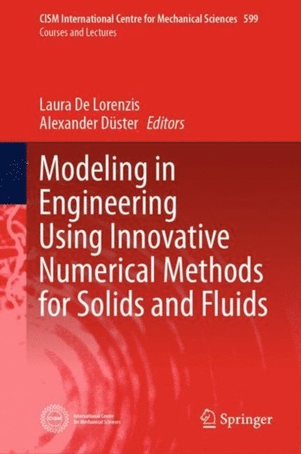 Alexander Duster, Laura De Lorenzis - Modeling in Engineering Using Innovative Numerical Methods for Solids and Fluids, E-bok