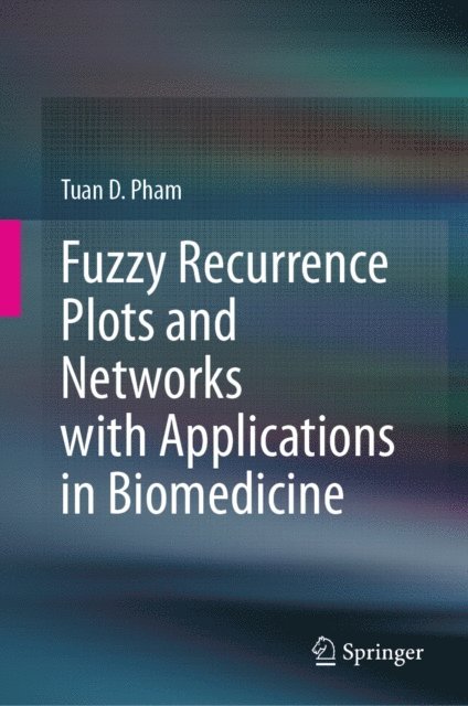Tuan D. Pham - Fuzzy Recurrence Plots and Networks with Applications in Biomedicine, E-bok