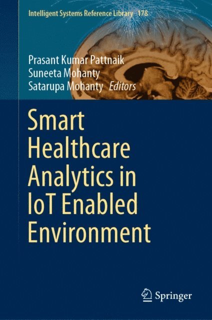 Satarupa Mohanty, Suneeta Mohanty, Prasant Kumar Pattnaik - Smart Healthcare Analytics in IoT Enabled Environment, E-bok