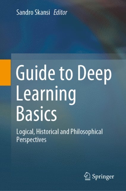 Sandro Skansi - Guide to Deep Learning Basics, E-bok