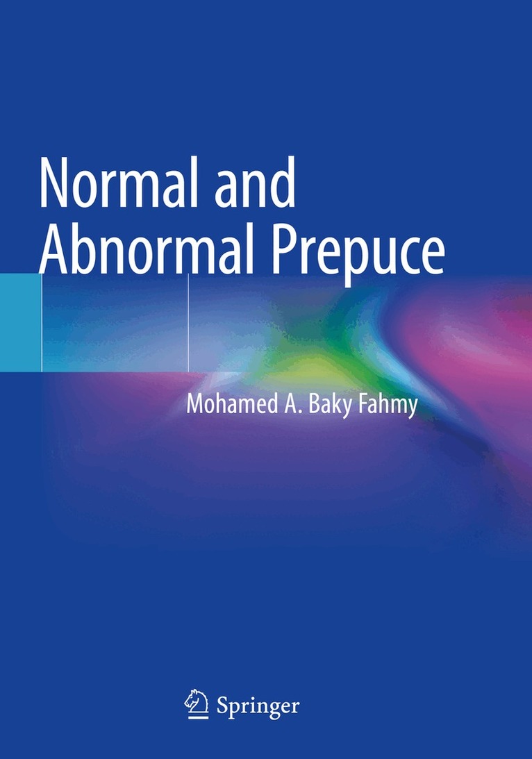 Mohamed A. Baky Fahmy - Normal and Abnormal Prepuce, Häftad. Tillgänglighet: Lägg i varukorg