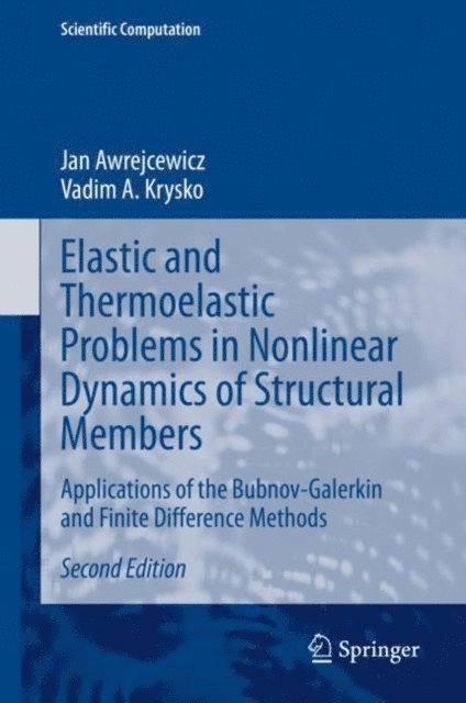 Vadim A. Krysko, Jan Awrejcewicz - Elastic and Thermoelastic Problems in Nonlinear Dynamics of Structural Members, E-bok