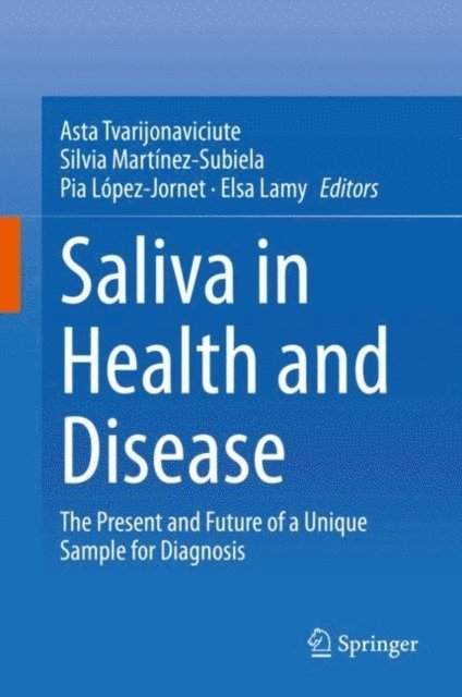Elsa Lamy, Pia Lopez-Jornet, Silvia Martinez-Subiela, Asta Tvarijonaviciute - Saliva in Health and Disease, E-bok