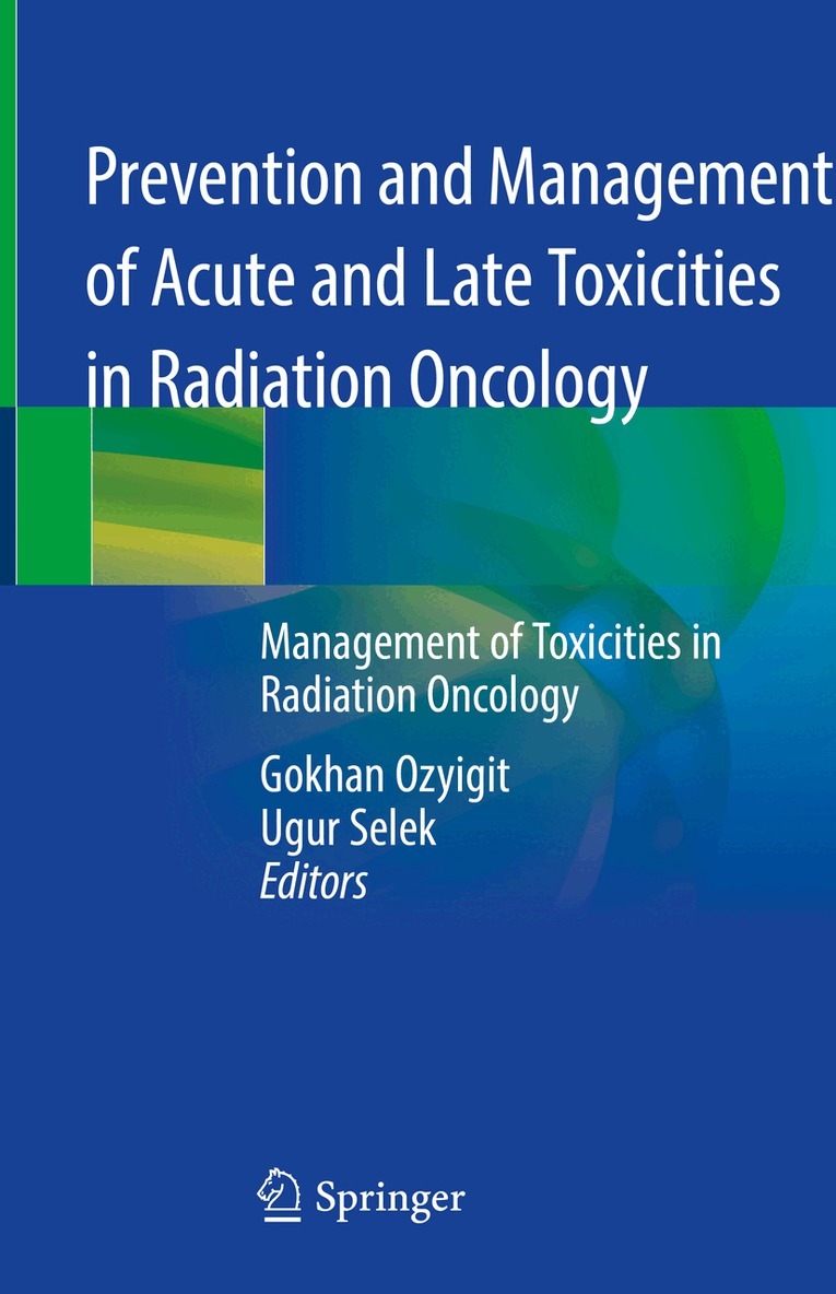 Gokhan Ozyigit, Ugur Selek - Prevention and Management of Acute and Late Toxicities in Radiation Oncology, Inbunden. Tillgänglighet: Lägg i varukorg