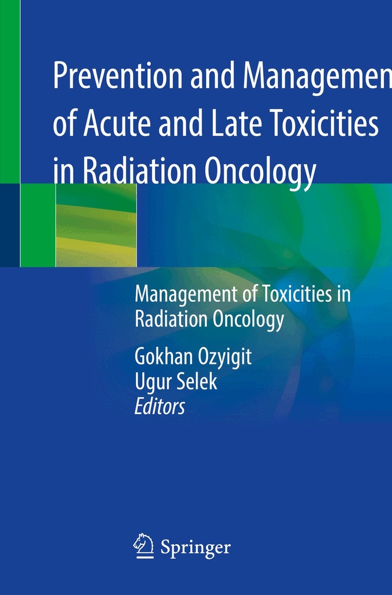 Gokhan Ozyigit, Ugur Selek - Prevention and Management of Acute and Late Toxicities in Radiation Oncology, Häftad. Tillgänglighet: Lägg i varukorg