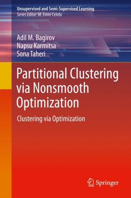 Sona Taheri, Napsu Karmitsa, Adil M. Bagirov - Partitional Clustering via Nonsmooth Optimization, E-bok