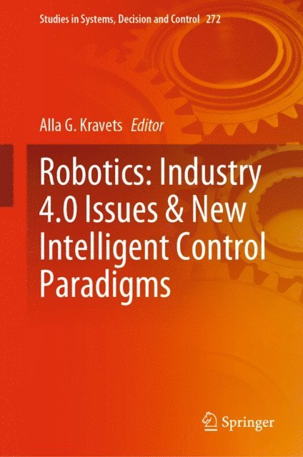 Alla G. Kravets - Robotics: Industry 4.0 Issues & New Intelligent Control Paradigms, E-bok