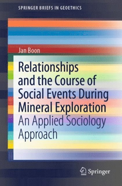 Jan Boon - Relationships and the Course of Social Events During Mineral Exploration, E-bok